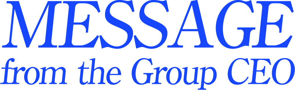 MESSAGE from the Group CEO