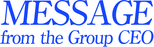 MESSAGE from the Group CEO